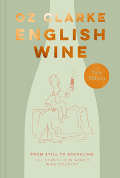 Hardcover English Wine: From Still to Sparkling: The Newest New World Wine Country Book