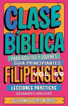 Clase Bíblica para Adultos y Jóvenes: Guía Principiantes - Filipenses