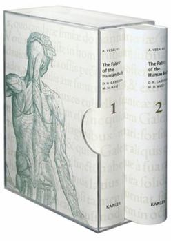 Hardcover Andreas Vesalius. the Fabric of the Human Body: An Annotated Translation of the 1543 and 1555 Editions with Vesalius' Own Notes for a Never Published Book