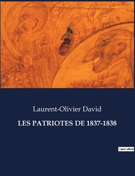 Paperback Les Patriotes de 1837-1838 [French] Book