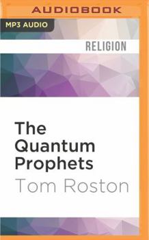 MP3 CD The Quantum Prophets: Richard Dawkins, Deepak Chopra and the Spooky Truth about Their Battle Over God Book