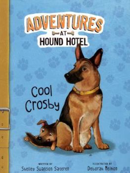 Cool Crosby - Book #1 of the Adventures at Hound Hotel