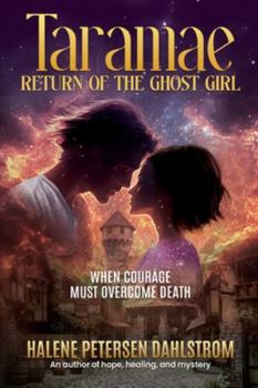 Paperback Taramae, Return of the Ghost Girl: When Courage Must Overcome Death Book