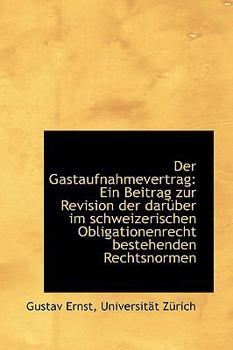 Paperback Der Gastaufnahmevertrag: Ein Beitrag Zur Revision Der Dar Ber Im Schweizerischen Obligationenrecht B Book