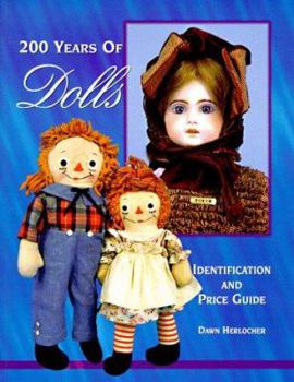 Paperback 200 Years of Dolls: Identification and Price Guide Book
