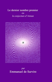 Hardcover Le dernier nombre premier: ou la conjecture d'Atman [French] Book