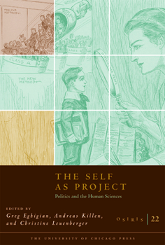 Osiris, Volume 22: The Self as Project: Politics and the Human Sciences in the Twentieth Century (Osiris) - Book #22 of the Osiris