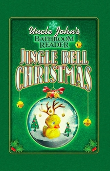 Hardcover Uncle John's Bathroom Reader Jingle Bell Christmas Book
