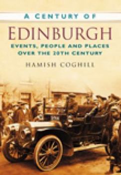 A Century of Edinburgh: Events, People, Places Over the 20th Century