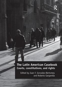 Paperback The Latin American Casebook: Courts, Constitutions, and Rights Book
