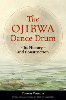 Paperback The Ojibwa Dance Drum: Its History and Contruction Book