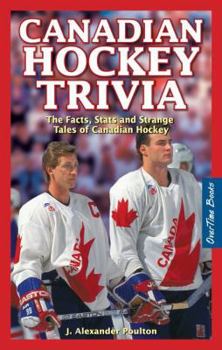 Paperback Canadian Hockey Trivia: The Facts, STATS and Strange Tales of Canadian Hockey Book