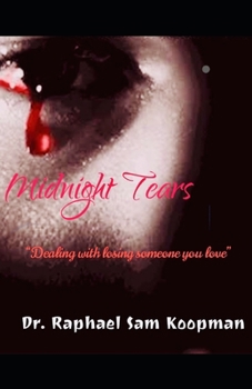 Paperback Midnight Tears: Dealing with the loss of someone you love Book
