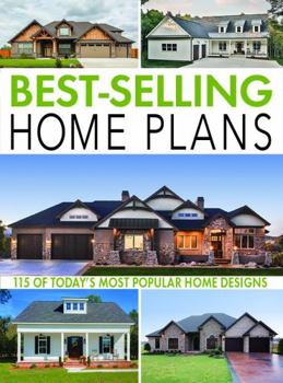 Single Issue Magazine Best-Selling Home Plans: 115 Of Today's Most Popular Home Designs Book