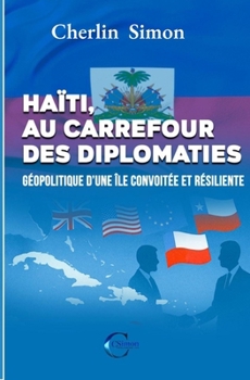 Paperback Haïti au Carrefour des Diplomaties [French] Book