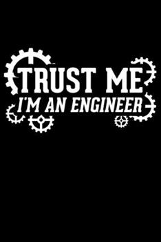 Paperback Trust Me I'm An Engineer: Lined A5 Notebook for Engineer Journal Book