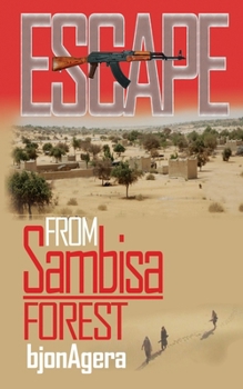 Paperback ESCAPE From Sambisa Forest: Defiance, Determination and Sheer Will Book