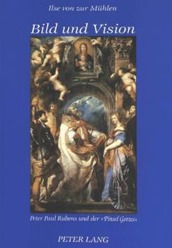 Hardcover Bild Und Vision: Peter Paul Rubens Und Der «Pinsel Gottes» [German] Book