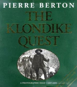 Hardcover The Klondike Quest: A Photographic Essay 1897-1899 Book