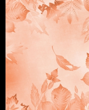 BLANK | JOURNAL | NOTEBOOK | COLLEGE RULE LINED | 7.5" X 9.25" |150 pages: with a colorful light orange leafy pattern on the cover of this trendy lined ledger/diaries/logbook/composition notebook
