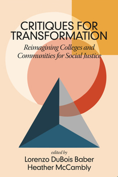Hardcover Critiques for Transformation: Reimagining Colleges and Communities for Social Justice Book