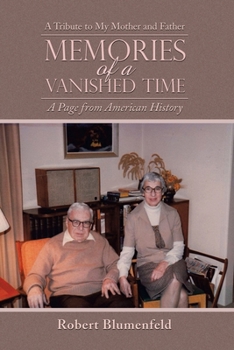 Paperback Memories of a Vanished Time: A Tribute to My Mother and Father Book