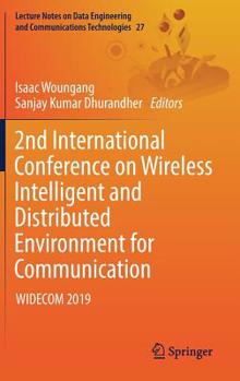 2nd International Conference on Wireless Intelligent and Distributed Environment for Communication: WIDECOM 2019