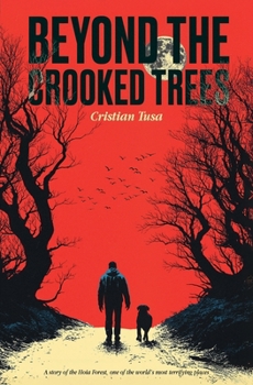 BEYOND THE CROOKED TREES: A story of the Hoia Forest, one of the world’s most terrifying places | Supernatural Thriller | Horror