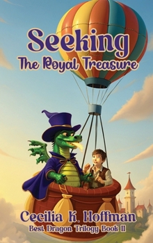 Seeking The Royal Treasure: Best Dragon Trilogy Book II