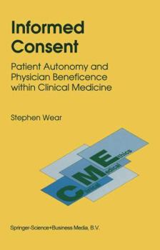 Paperback Informed Consent: Patient Autonomy and Physician Beneficence Within Clinical Medicine Book