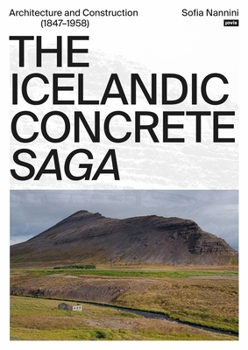 Paperback The Icelandic Concrete Saga: Architecture and Construction (1847-1958) Book