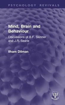 Hardcover Mind, Brain and Behaviour: Discussions of B.F. Skinner and J.R. Searle Book