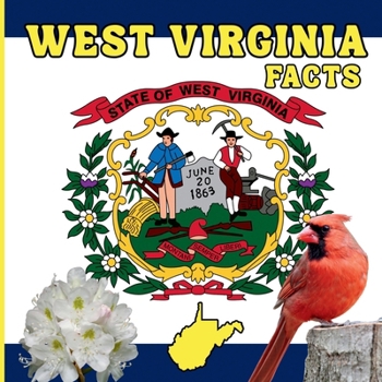 West Virginia Facts: A Fun and Simple State Facts Book for Kids (50 States Fact Books)