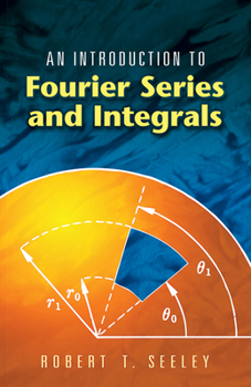 Paperback An Introduction to Fourier Series and Integrals Book
