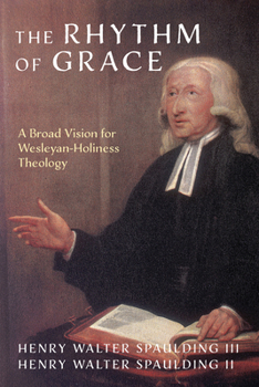 Hardcover The Rhythm of Grace: A Broad Vision for Wesleyan-Holiness Theology Book