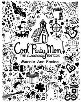 Paperback Cool Party, Mom! The Classroom Edition Book