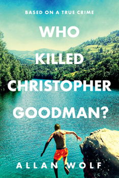 Paperback Who Killed Christopher Goodman? Based on a True Crime Book