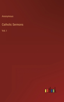 Hardcover Catholic Sermons: Vol. I Book