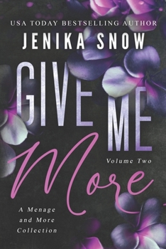 Paperback Give Me More: A Menage and More Collection Two Book