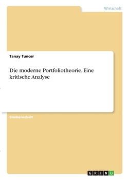 Paperback Die moderne Portfoliotheorie. Eine kritische Analyse [German] Book