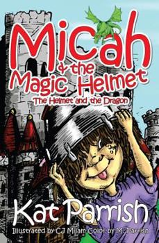 Paperback Micah & the Magic Helmet: The Helmet & the Dragon (Mom's Choice Award Recipient) Book