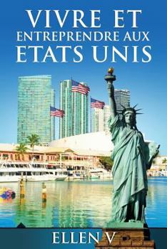 Paperback Vivre et Entreprendre aux Etats Unis [French] Book