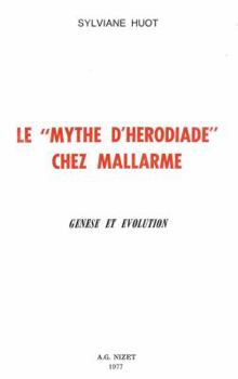 Paperback Le 'Mythes d'Herodiade' Chez Mallarme: Genese Et Evolution [French] Book