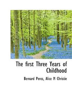 The First Three Years of Childhood