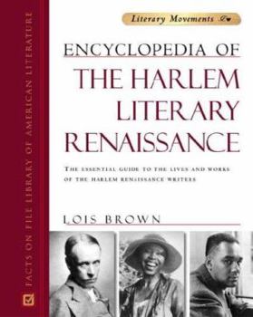 Hardcover Encyclopedia of the Harlem Literary Renaissance: The Essential Guide to the Lives and Works of the Harlem Renaissance Writers Book
