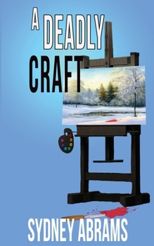A Deadly Craft (An Arts and Crafts Mystery)