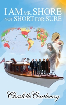 Hardcover I Am Mr. Shore Not Short for Sure Book