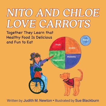 Paperback Nito and Chloe Love Carrots: Together They Learn that Healthy Food is Delicious and Fun to Eat Book