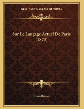 Paperback Sur Le Langage Actuel De Paris (1873) [French] Book