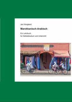 Paperback Marokkanisch-Arabisch: Ein Lehrbuch Zum Selbststudium Und Unterricht [German] Book
